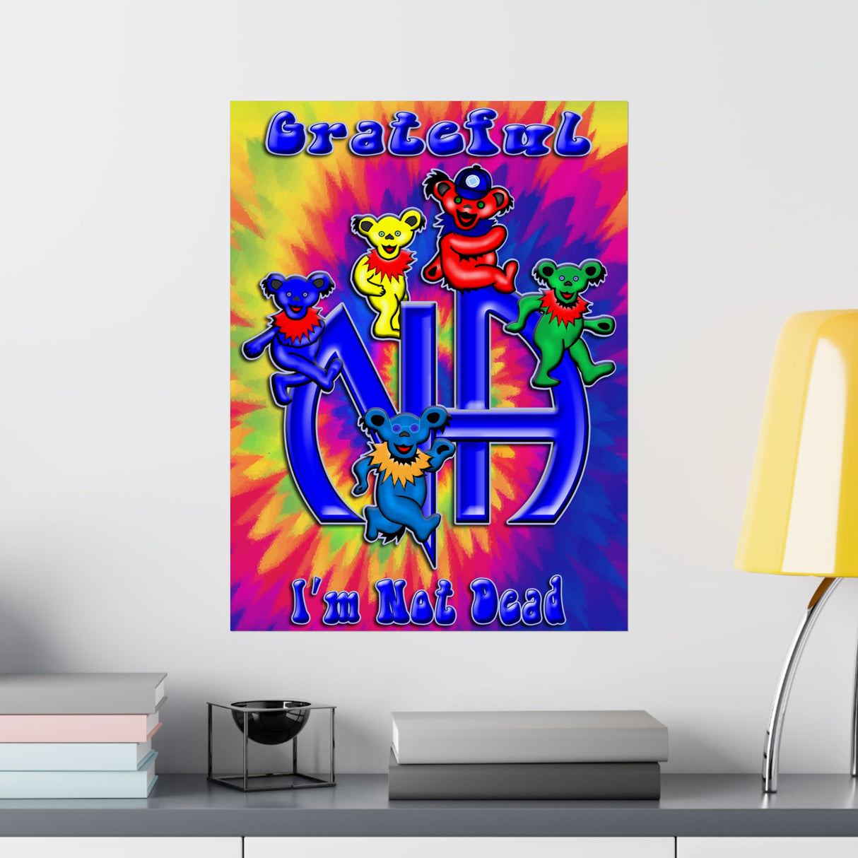 Grateful I'm Not Dead Vertical Posters