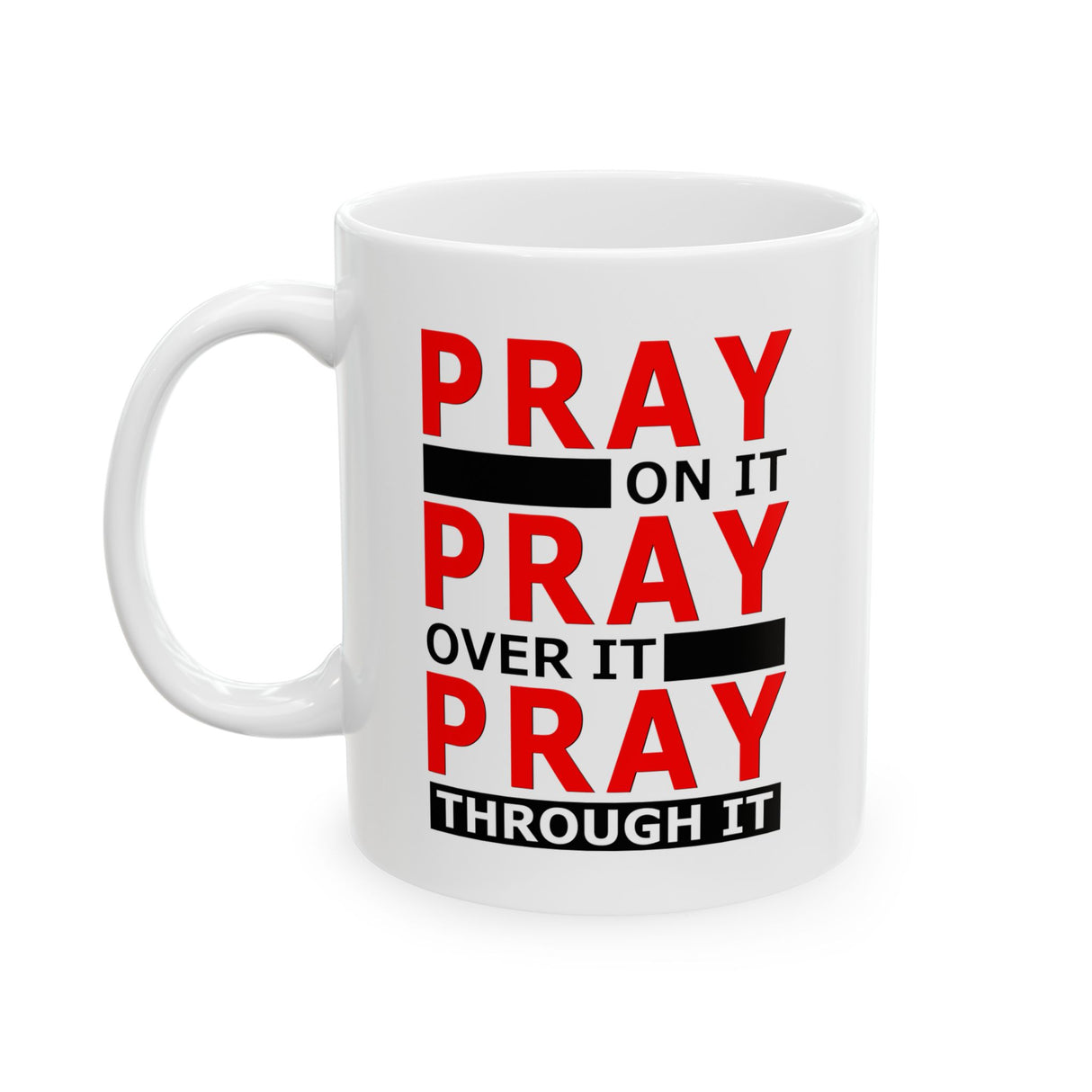 Pray Through It 11oz Ceramic Mug
