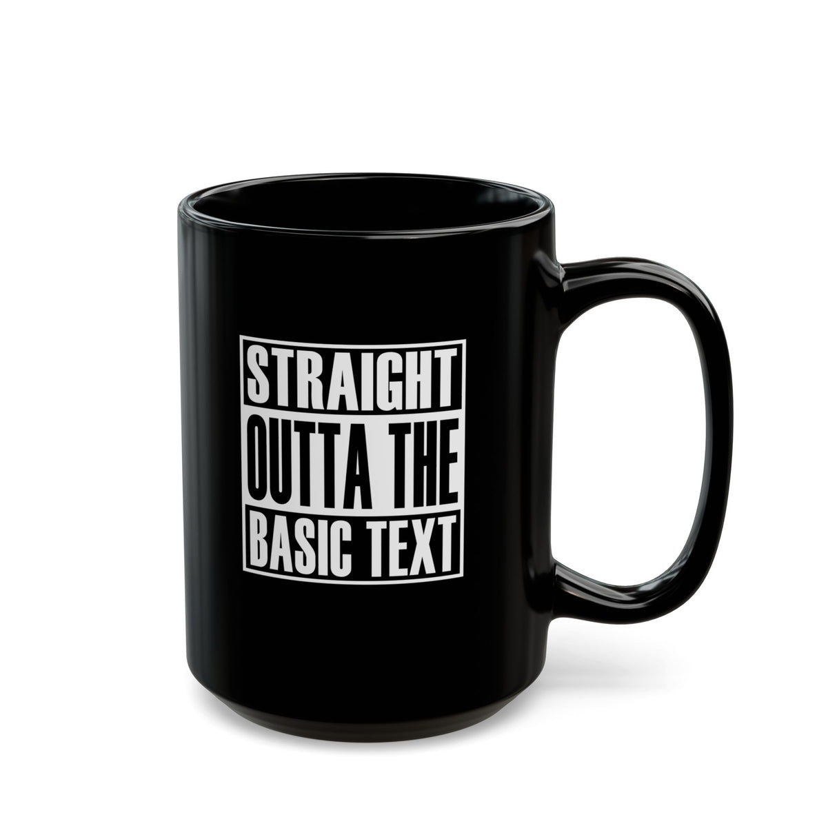 Straight Outta The Basic Text 11/15oz Black Mug