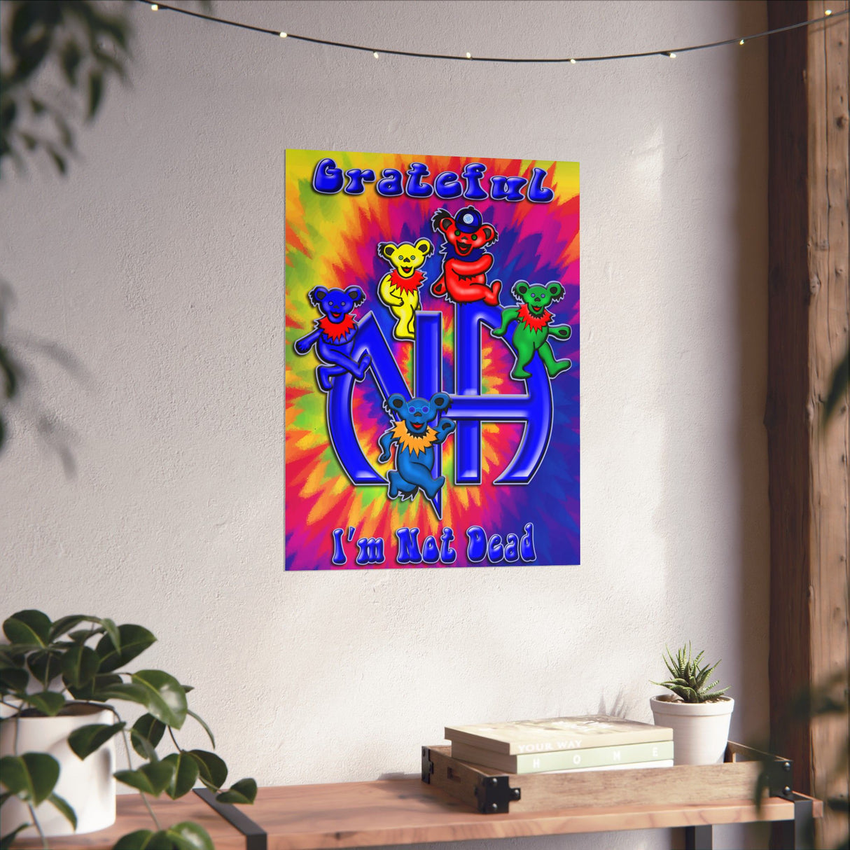 Grateful I'm Not Dead Vertical Posters