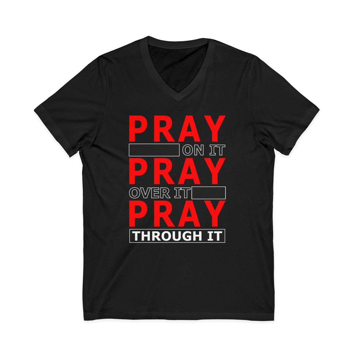 Pray Through It dtg V-Neck Tee
