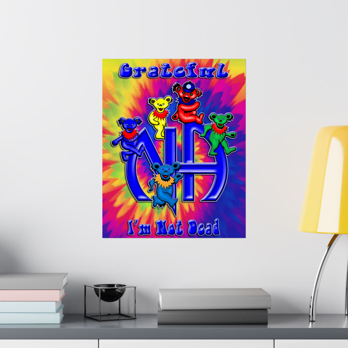Grateful I'm Not Dead Vertical Posters