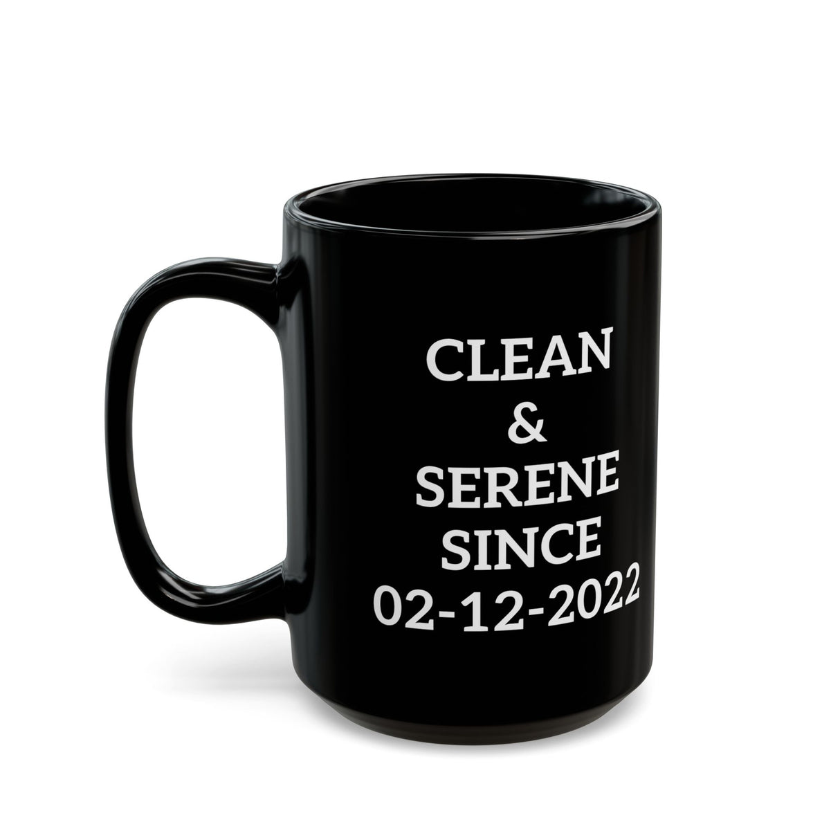 Clean & Serene Since Custom 11/15oz Black Mug