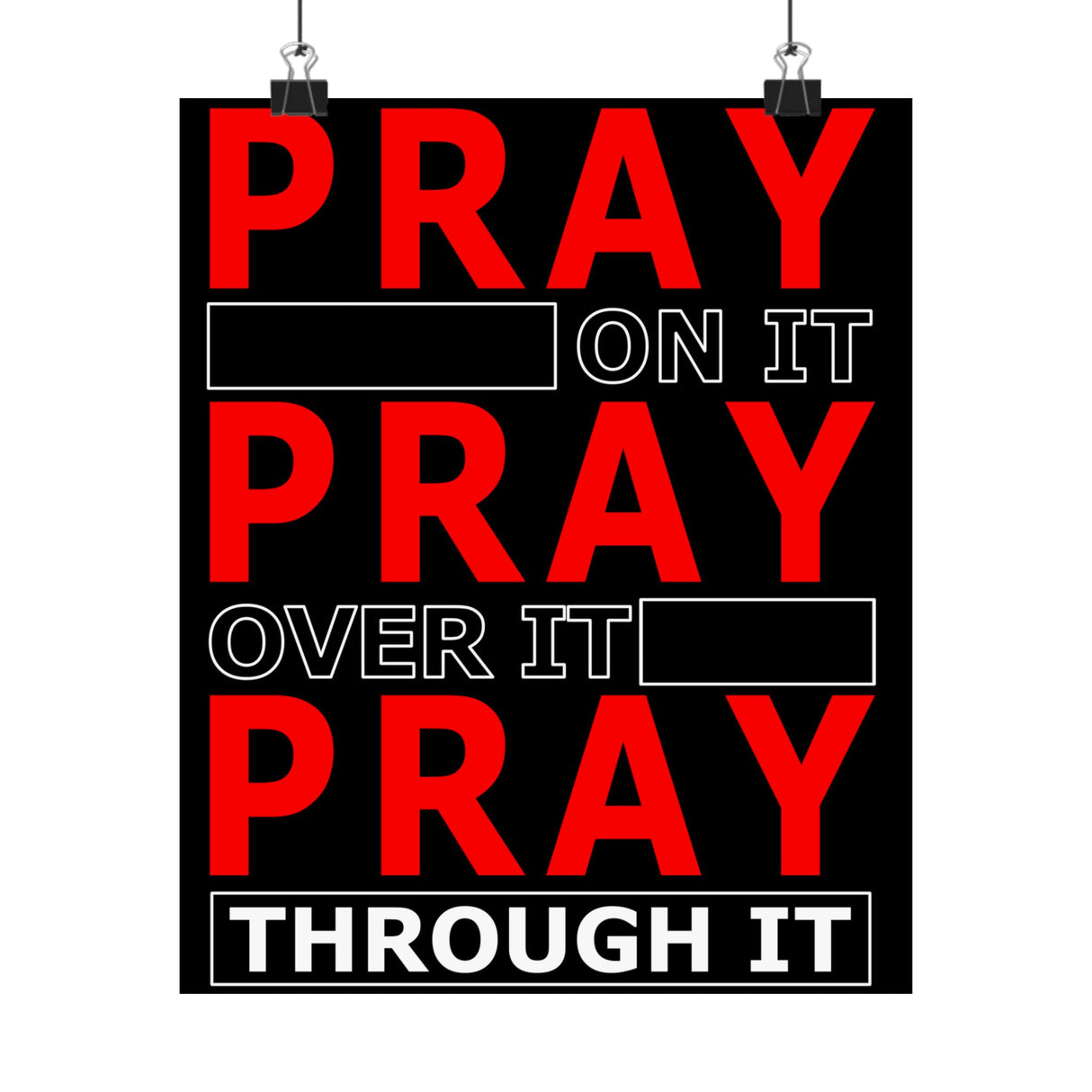 Pray On It, Ptay Over It Vertical Posters