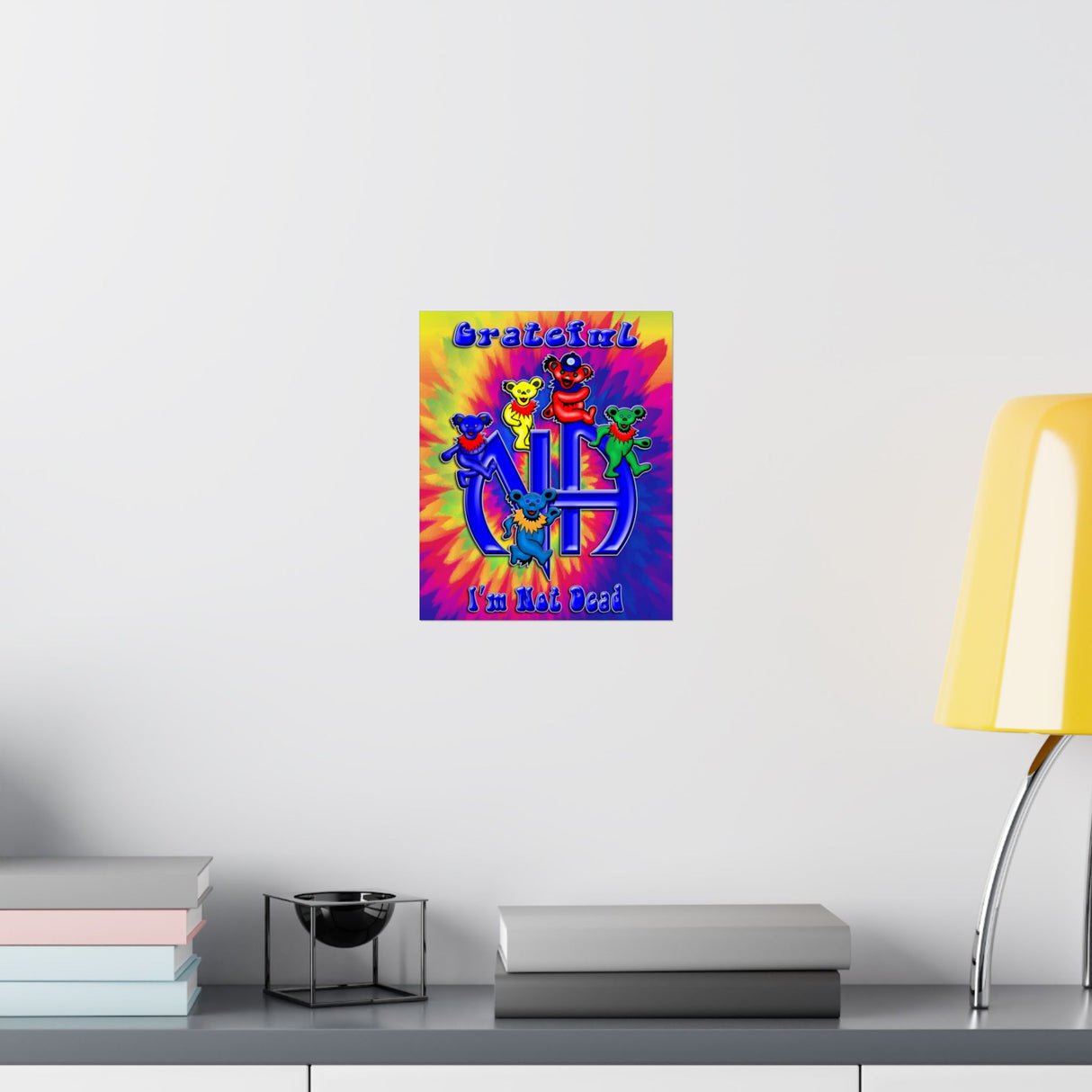 Grateful I'm Not Dead Vertical Posters