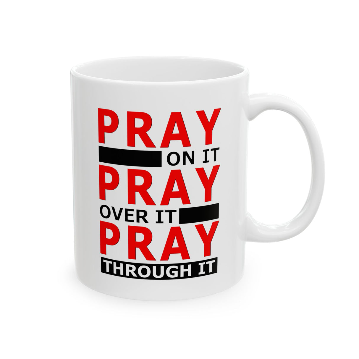 Pray Through It 11oz Ceramic Mug