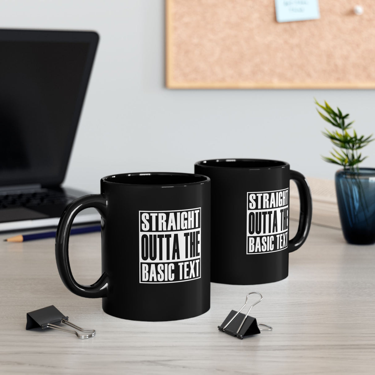 Straight Outta The Basic Text 11/15oz Black Mug