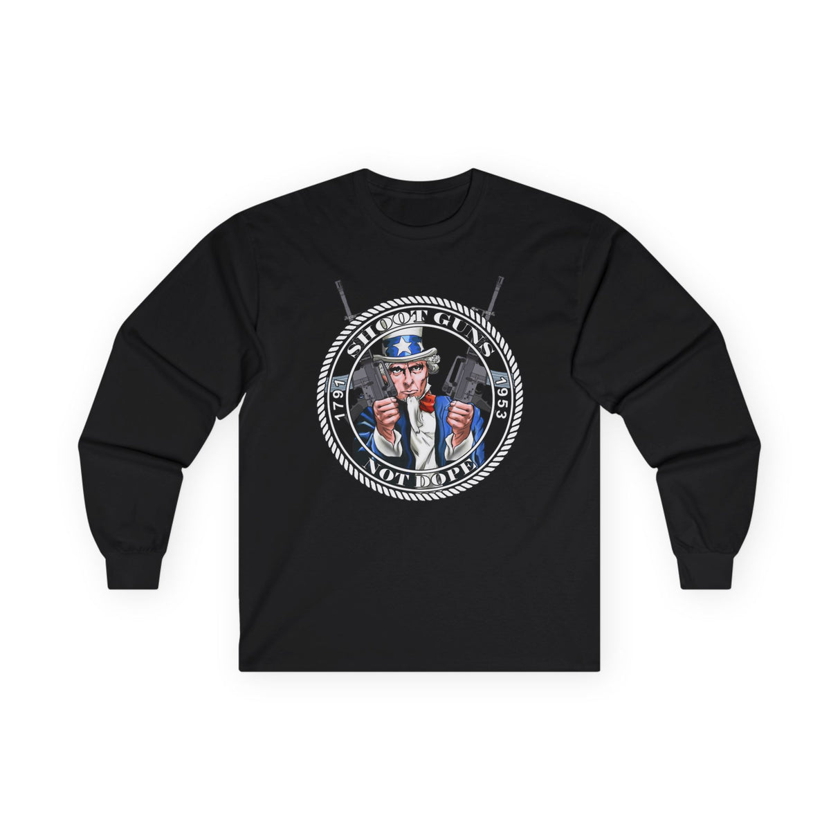 Shoot Guns Not Dope Long Sleeve dtg Tee