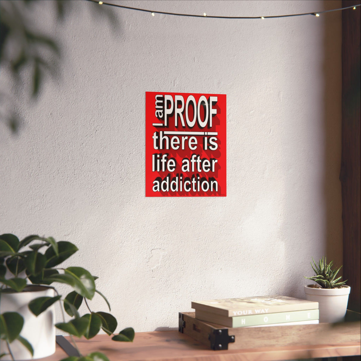 I Am Living Proof - Custom BG Posters