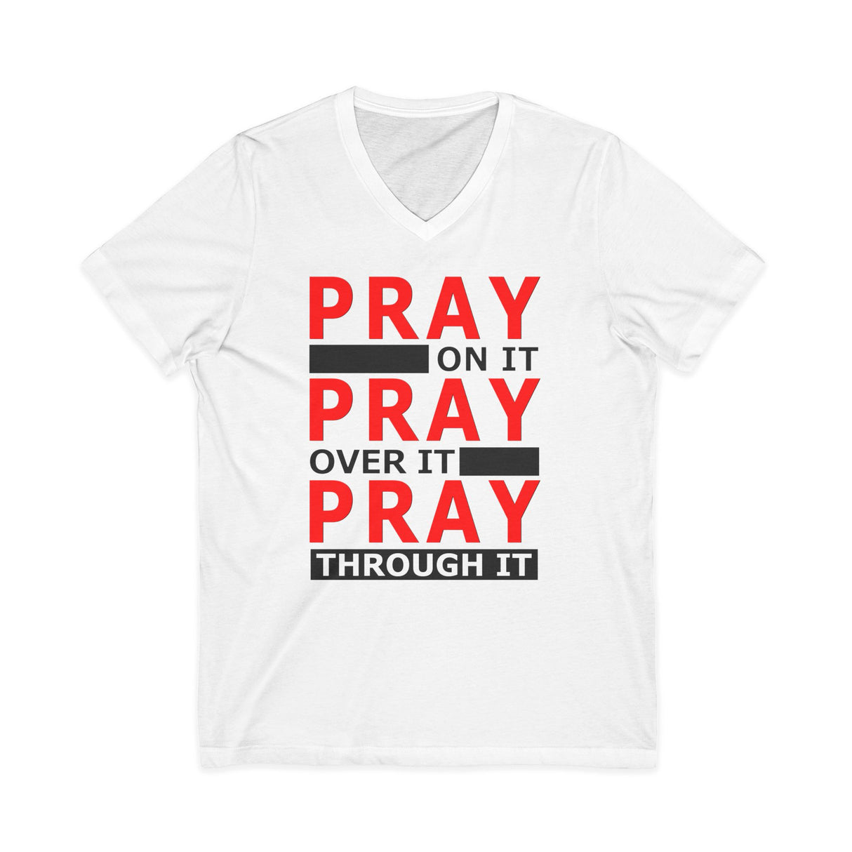 Pray Through It dtg V-Neck Tee