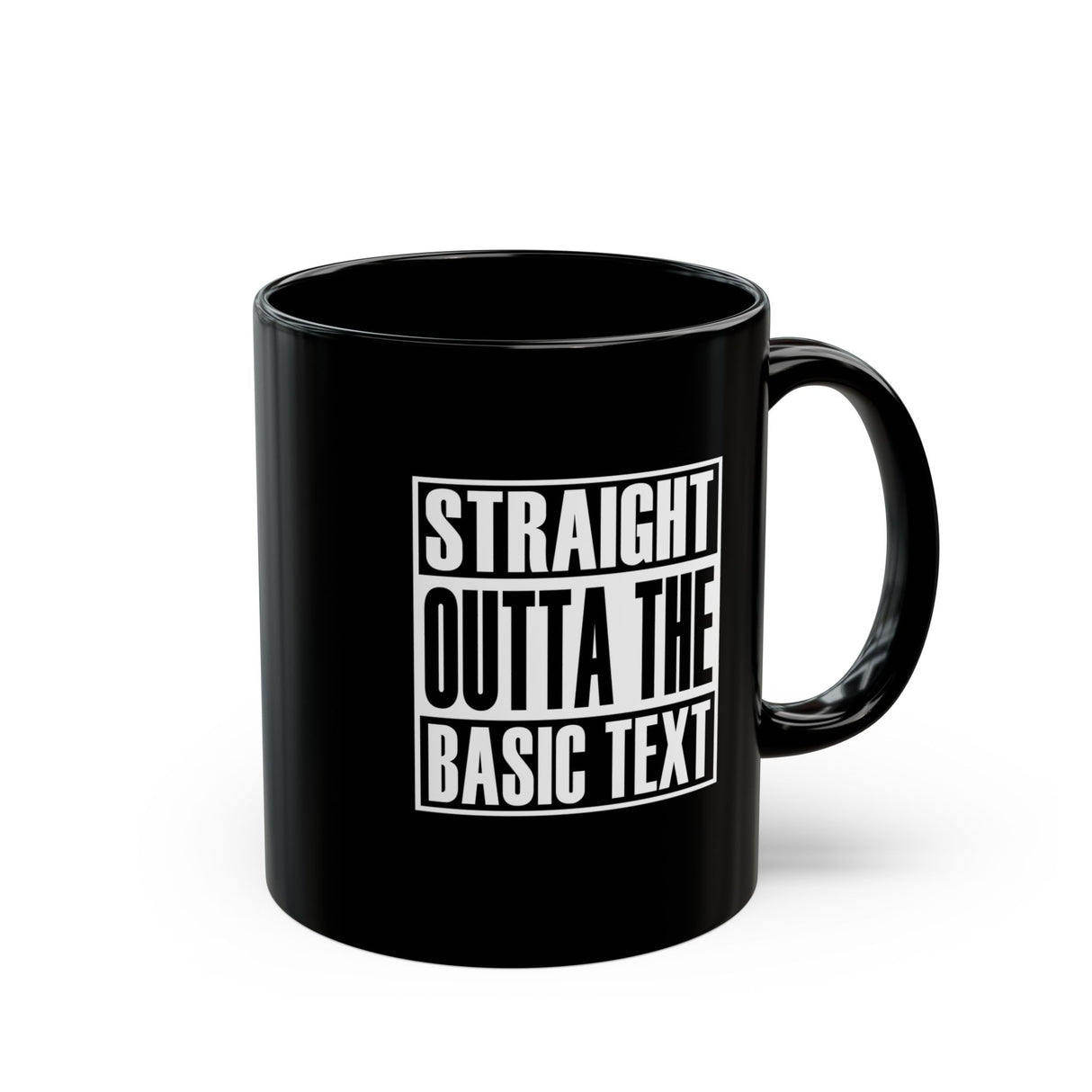 Straight Outta The Basic Text 11/15oz Black Mug