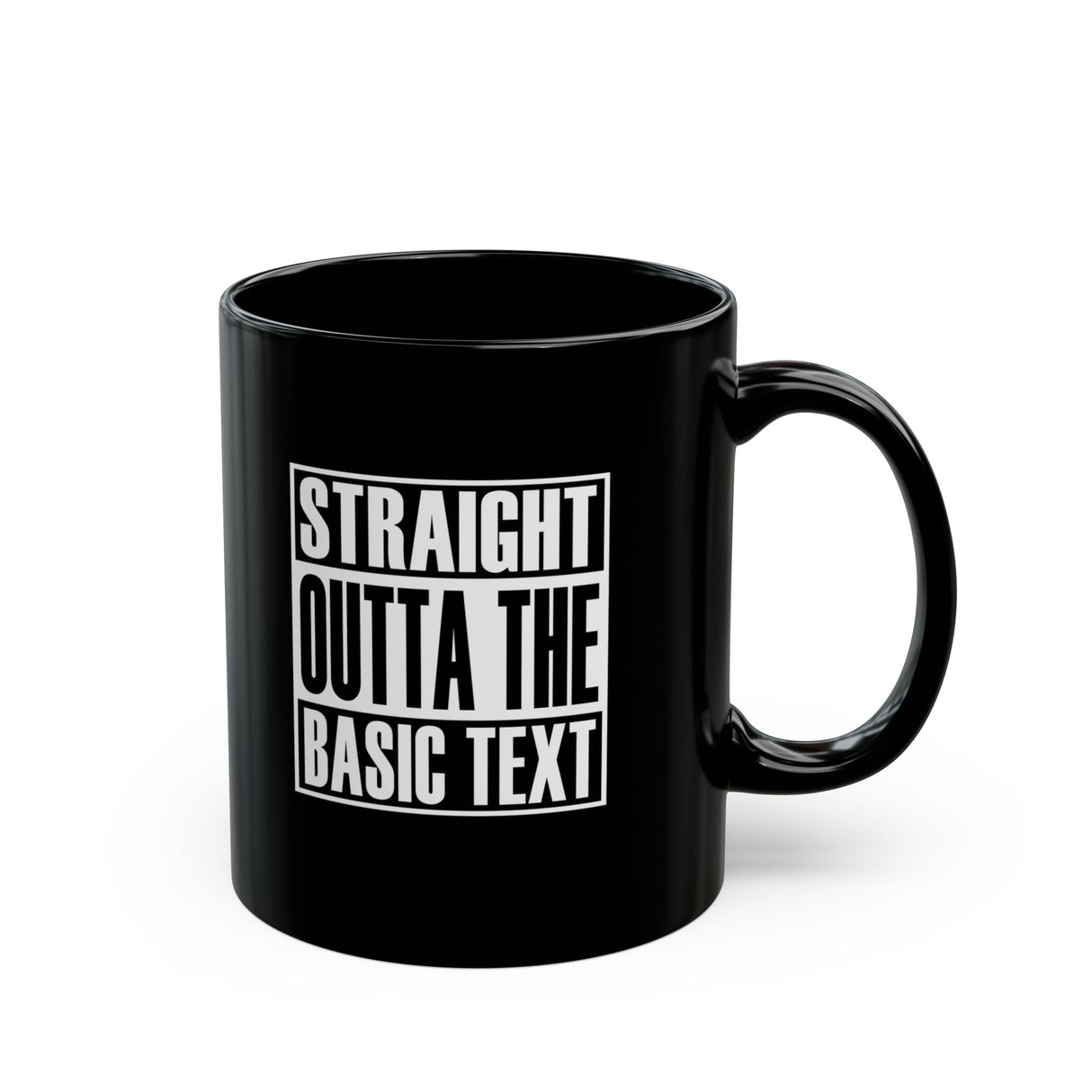 Straight Outta The Basic Text 11/15oz Black Mug