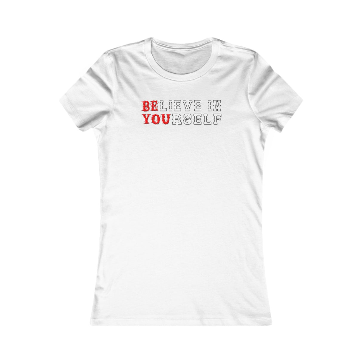 Believe In Yourself Women's DTG Tee
