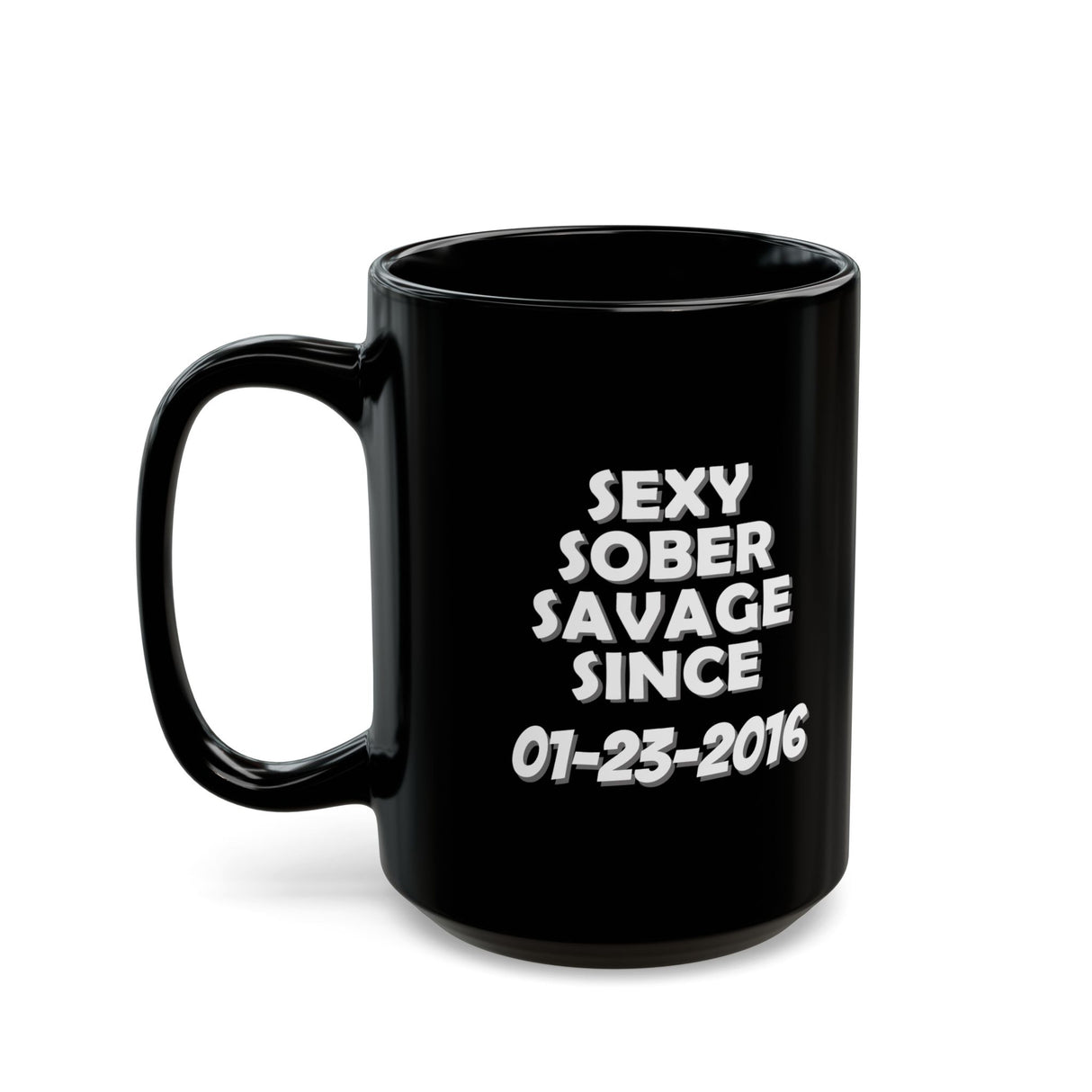 Sexy Sober Savage Customized 11/15oz Black Mug