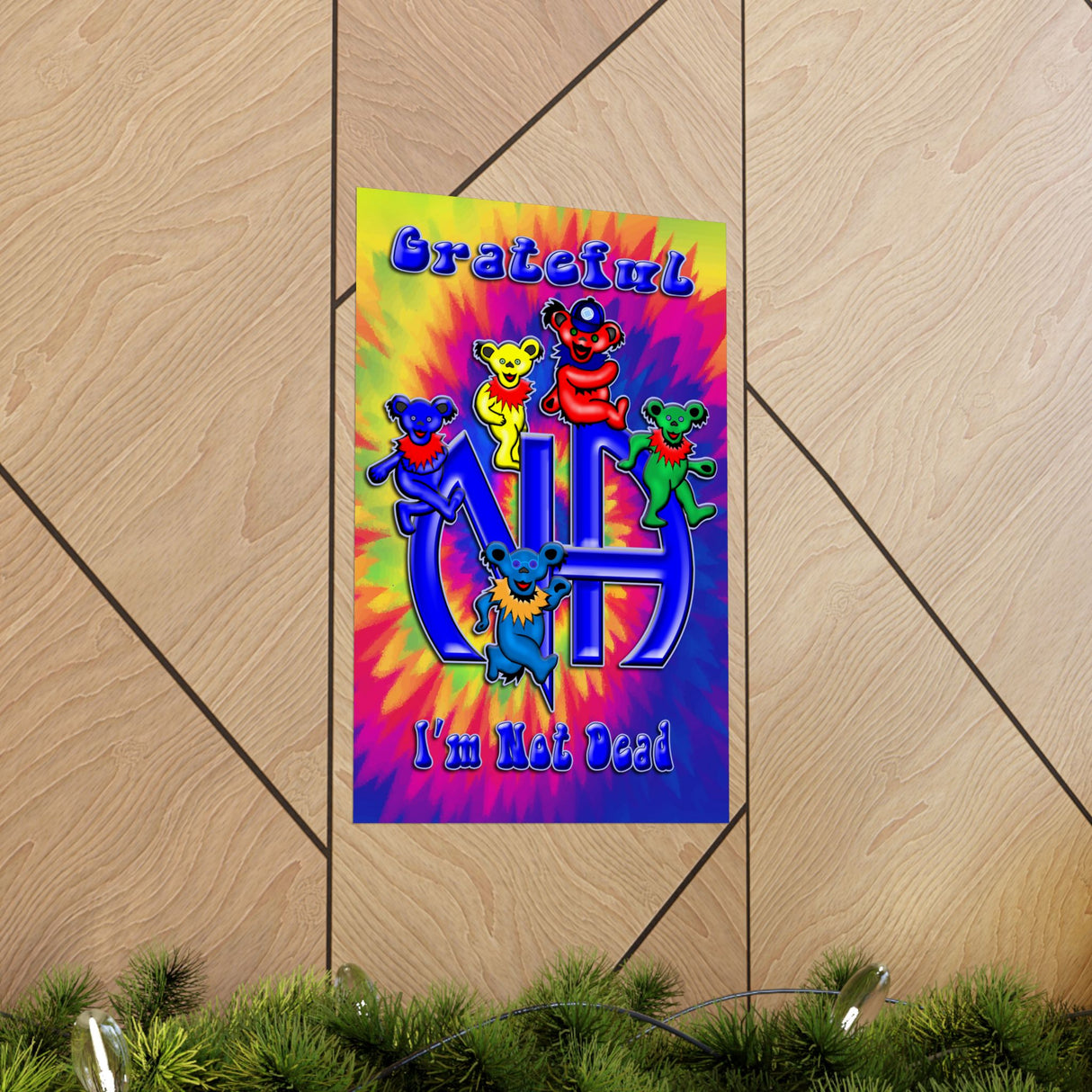 Grateful I'm Not Dead Vertical Posters