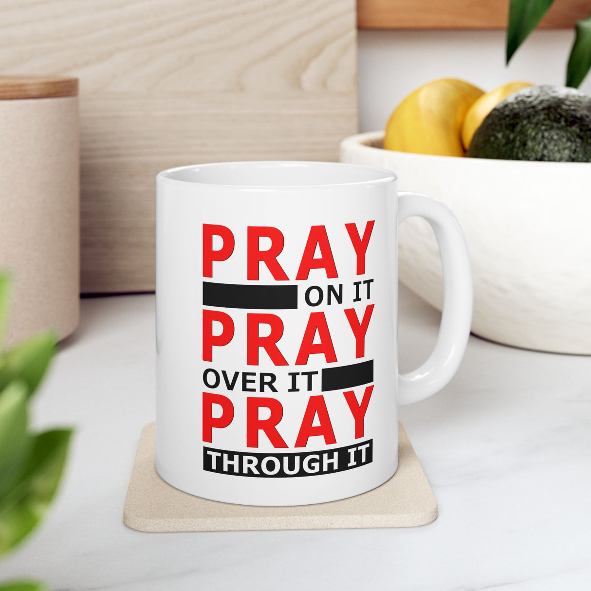 Pray Through It 11oz Ceramic Mug