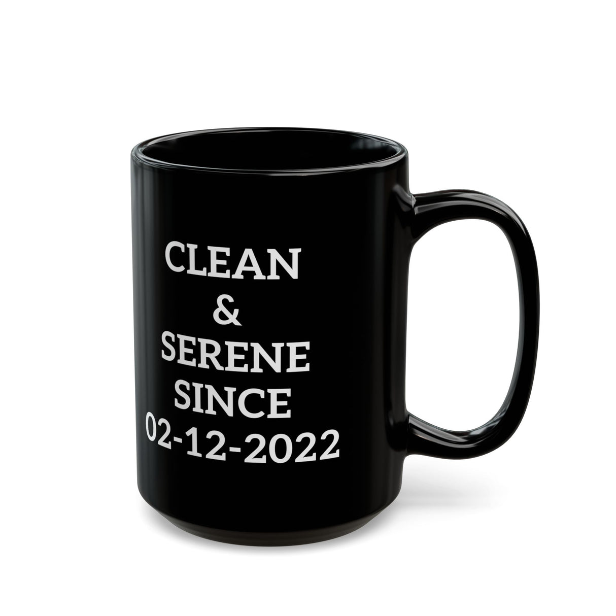 Clean & Serene Since Custom 11/15oz Black Mug