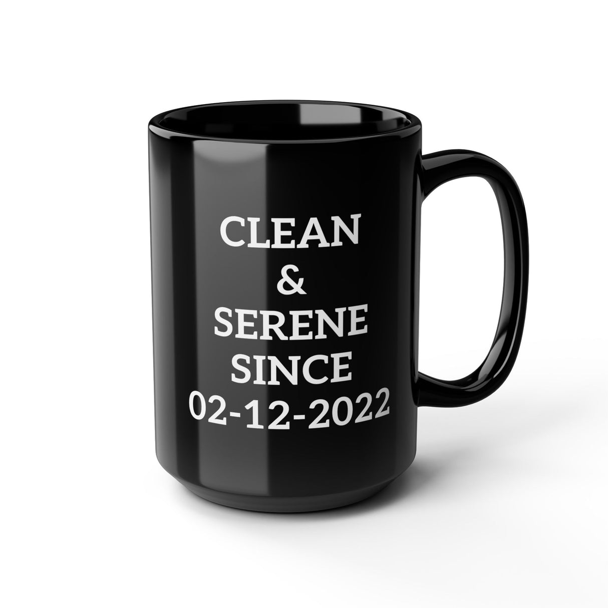 Clean & Serene Since Custom 11/15oz Black Mug