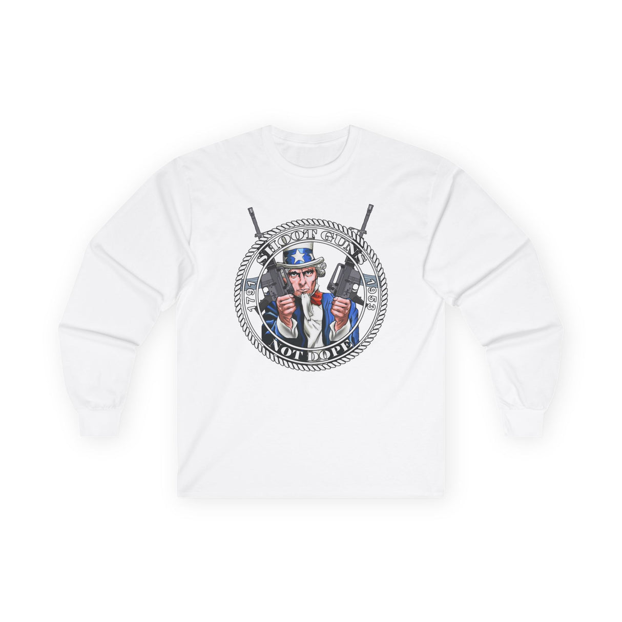 Shoot Guns Not Dope Long Sleeve dtg Tee
