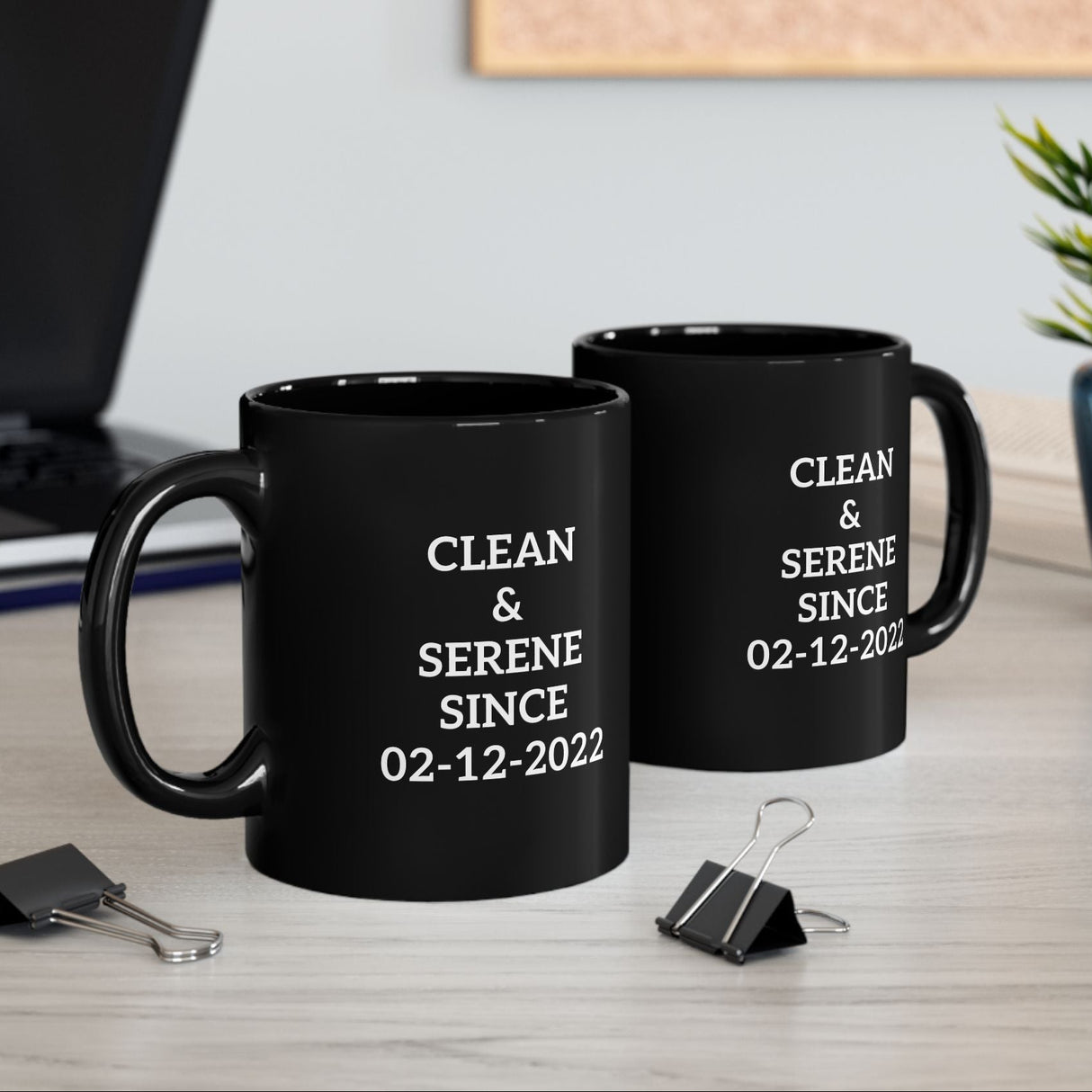 Clean & Serene Since Custom 11/15oz Black Mug