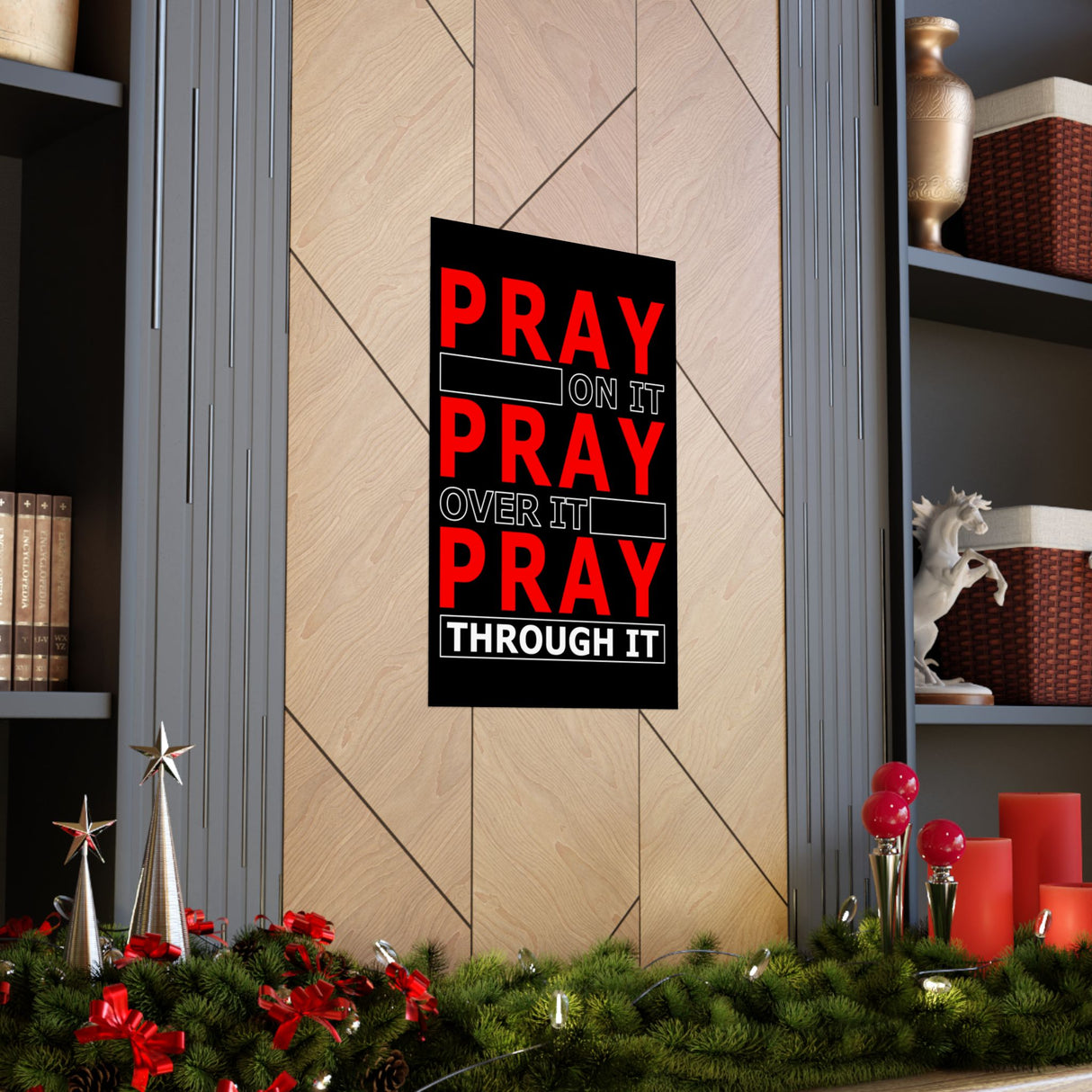 Pray On It, Ptay Over It Vertical Posters
