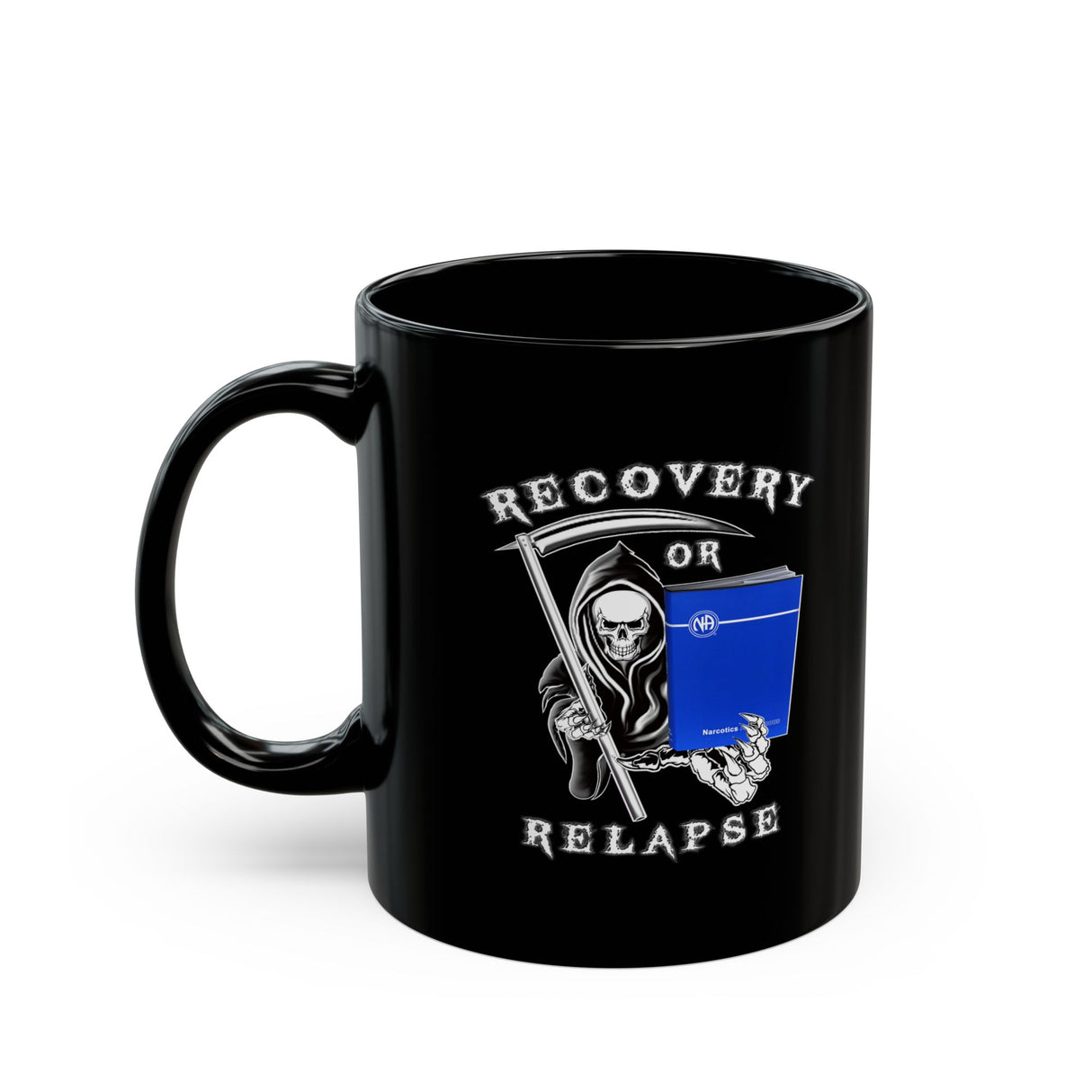 Recover Or Relapse Reaper 11/15oz Black Mug