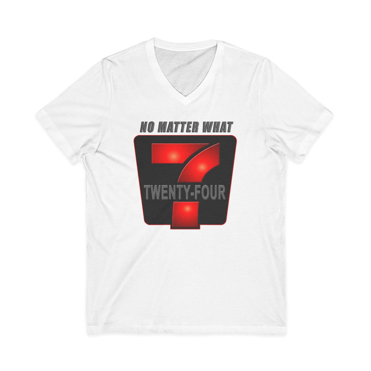 24/7 No Matter What dtg V-Neck Tee