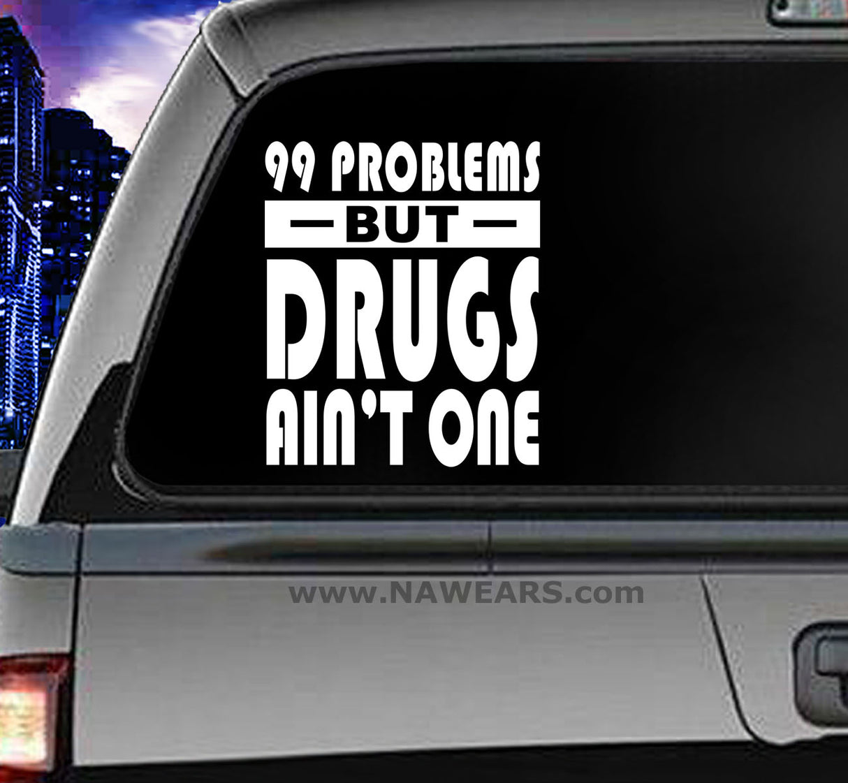 Win Decal - 99 Problems Drug Aint One