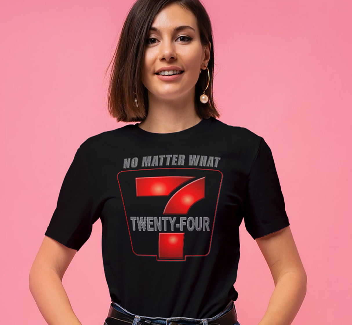 24/7 NO MATTER WHAT Women's DTG Tee