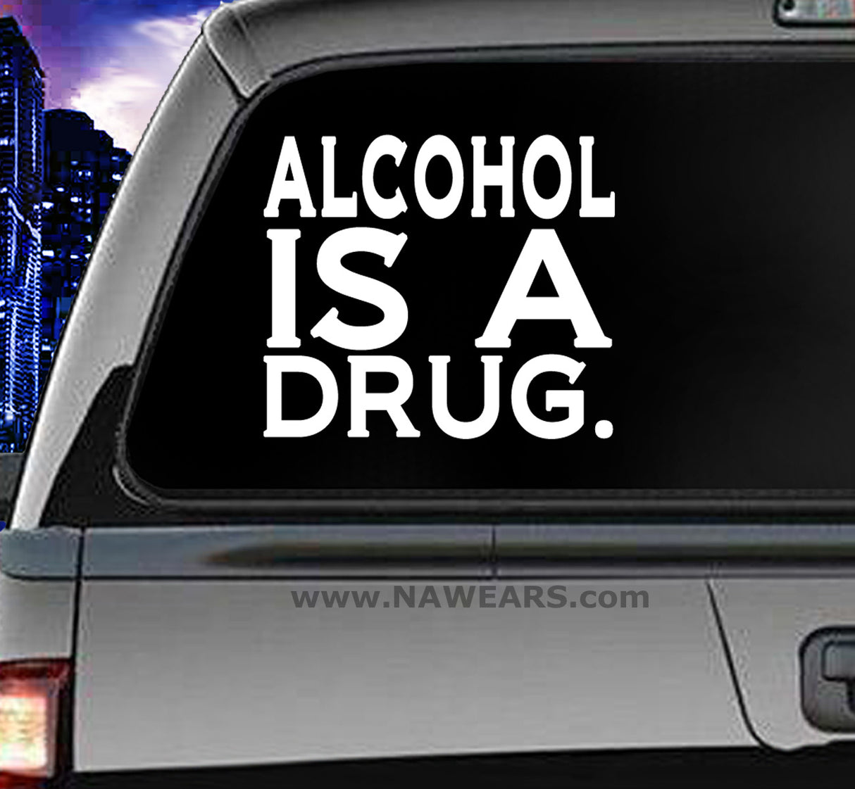 Win Decal - Alcohol Is A Drug