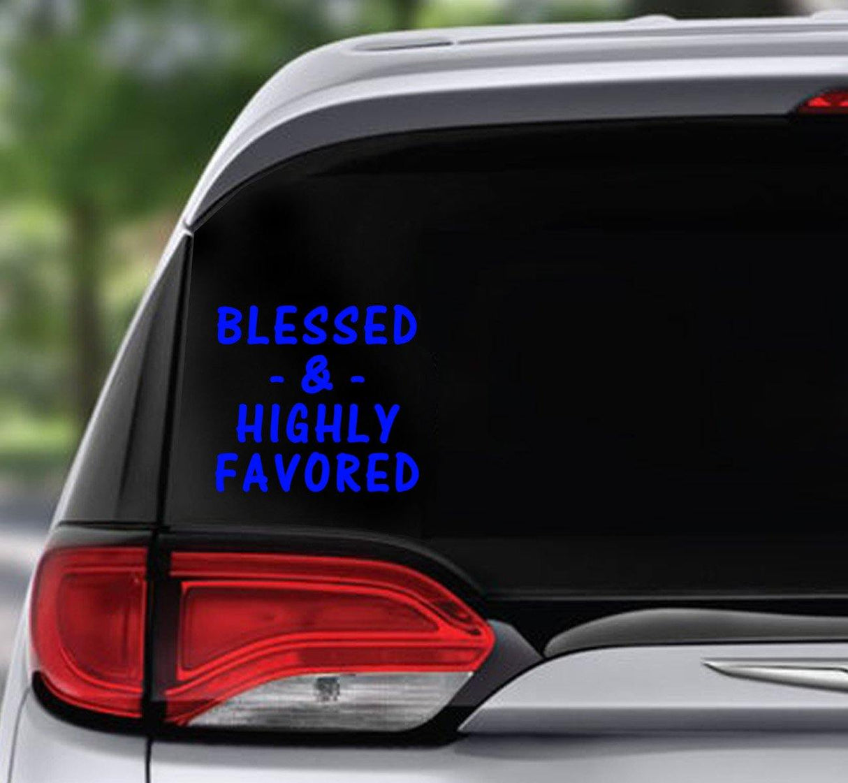 Win Decal - BLESSED And HIGHLY FAVORED - nawears