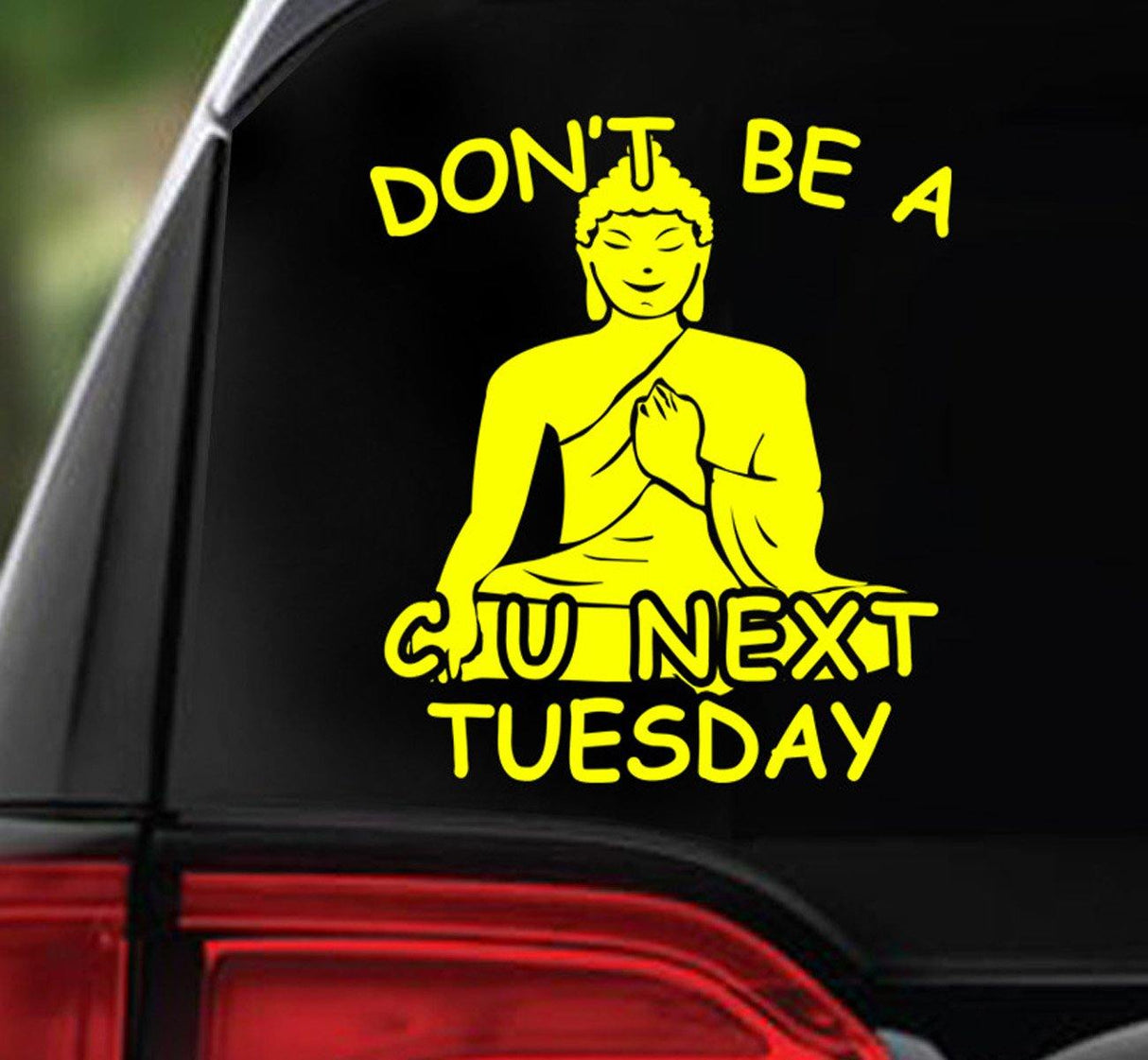 Win Decal - Don't Be A C U Next Tuesday - nawears