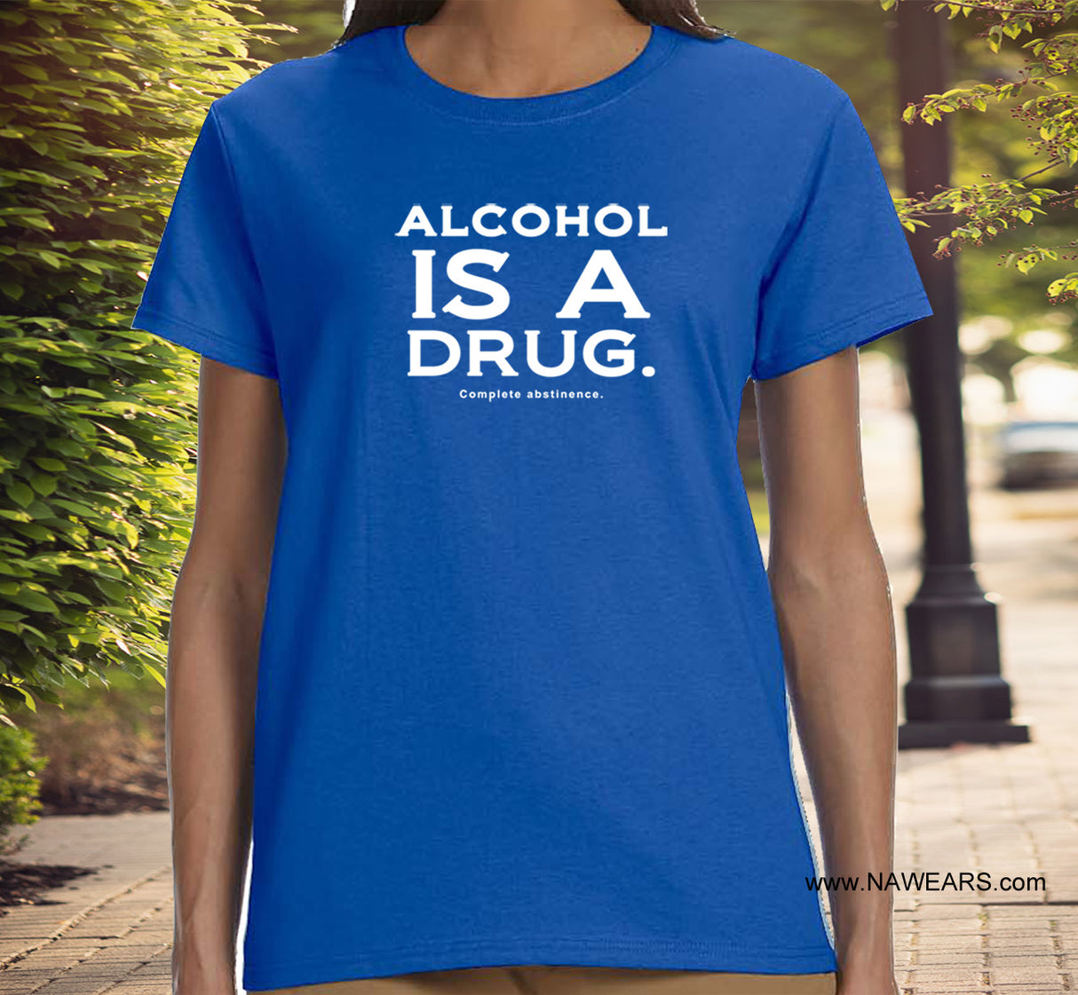 ldTs- Alcohol Is A Drug Ladies T's