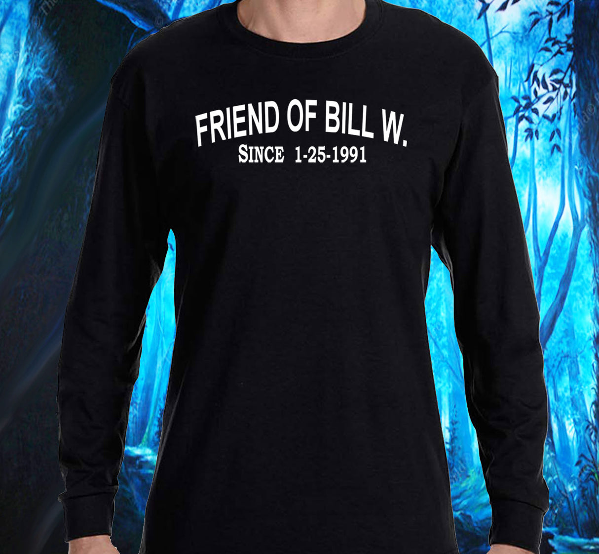 AA - Friend Of Bill W. Since SS/LS Tee