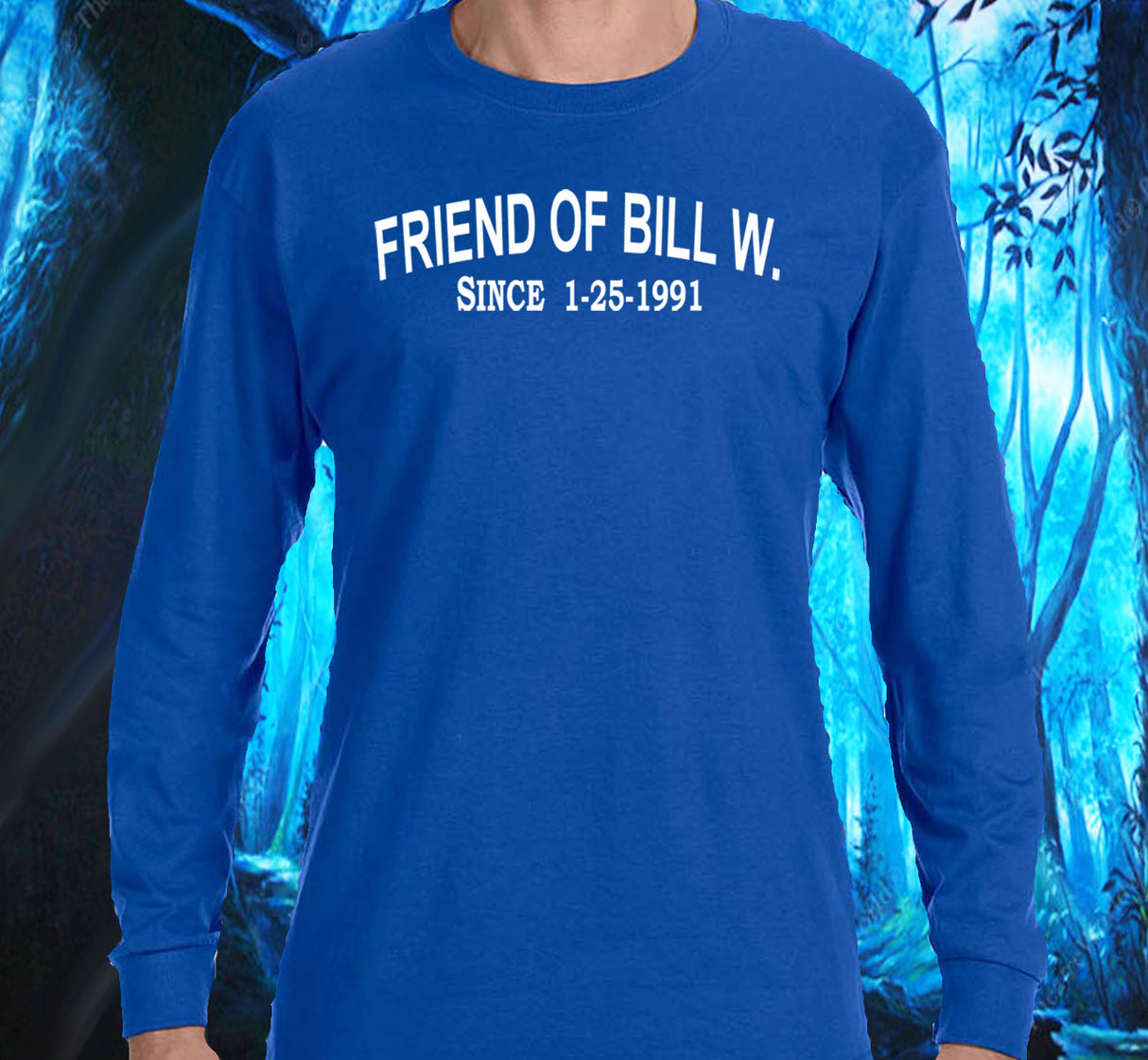 AA - Friend Of Bill W. Since SS/LS Tee