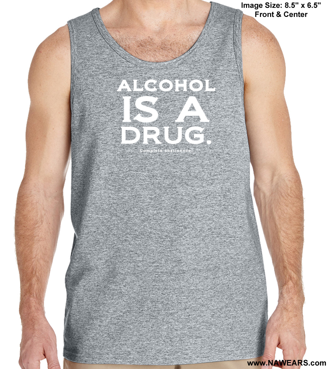 utt- Alcohol Is A Drug Unisex Tank Tops