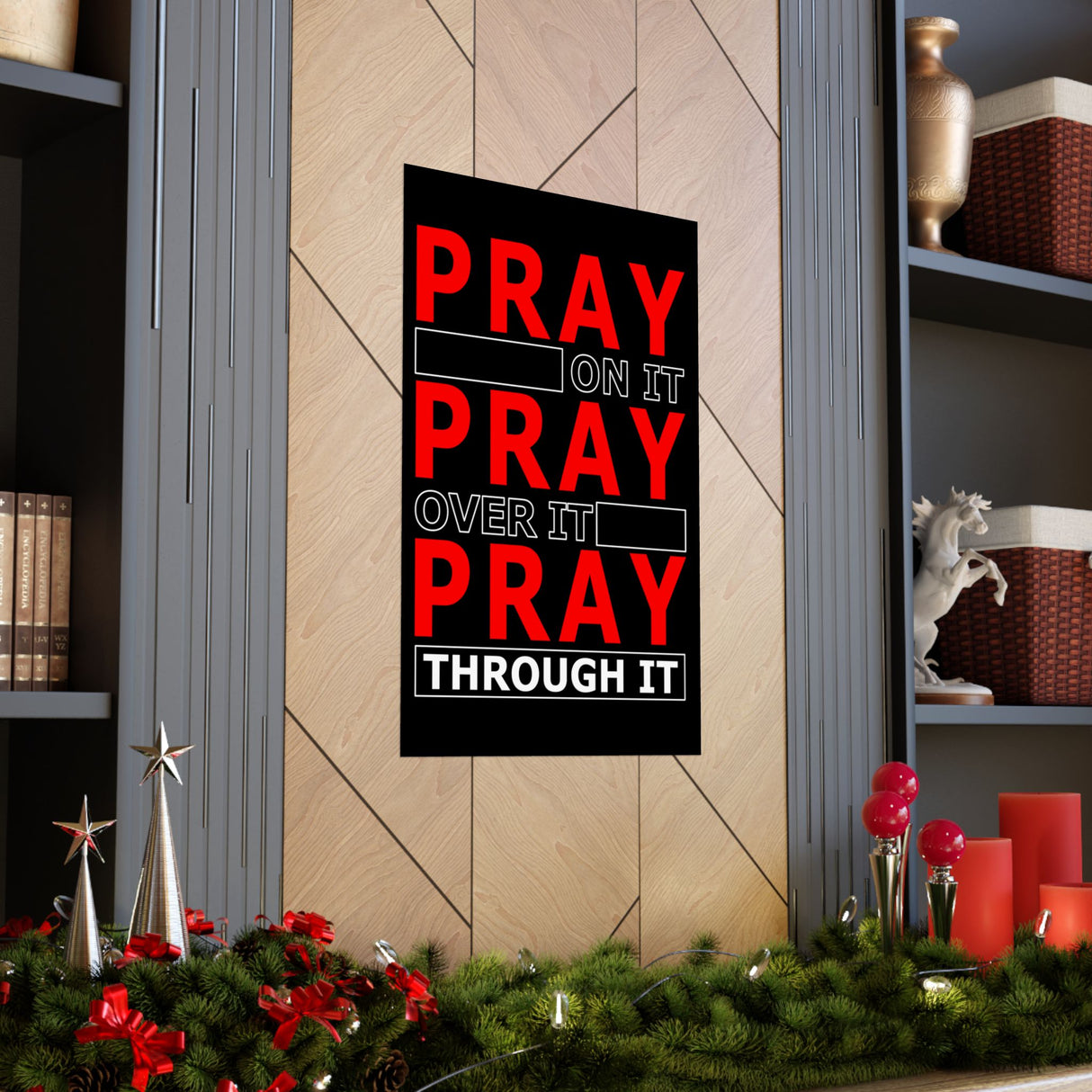 Pray On It, Ptay Over It Vertical Posters