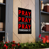 Pray On It, Ptay Over It Vertical Posters