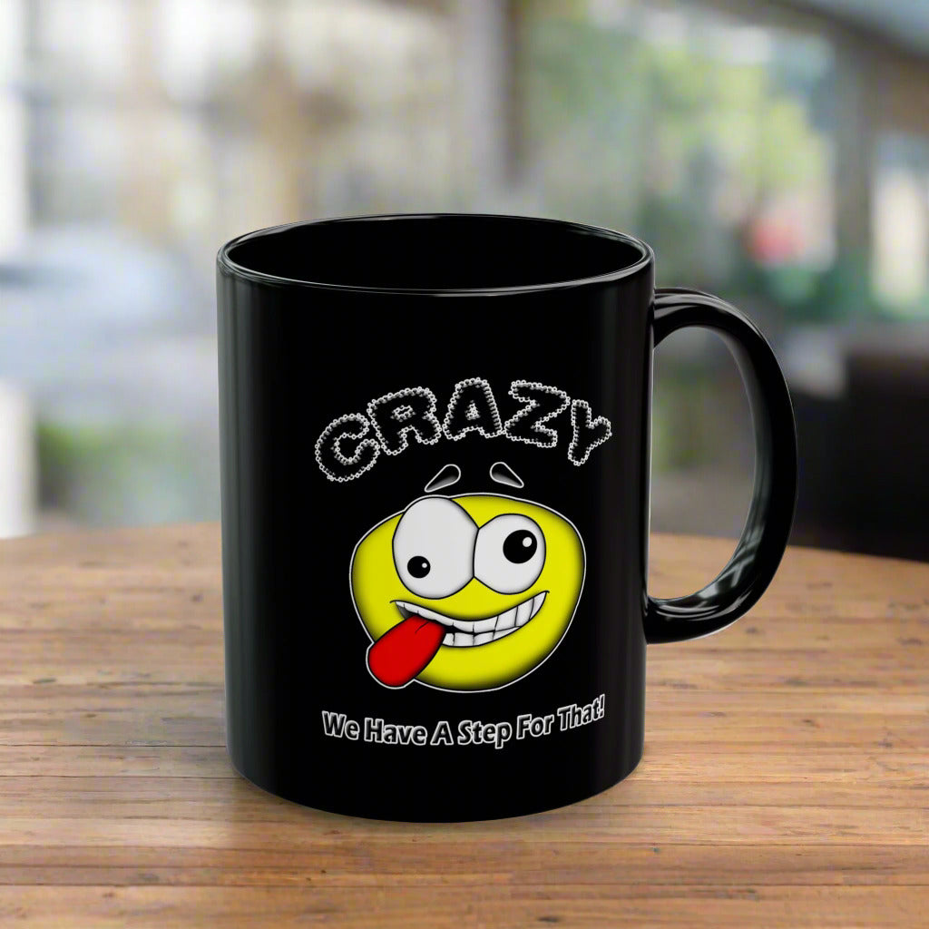 Crazy? We Have Step For That 11/15oz Black Mug