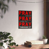 Pray On It, Ptay Over It Vertical Posters