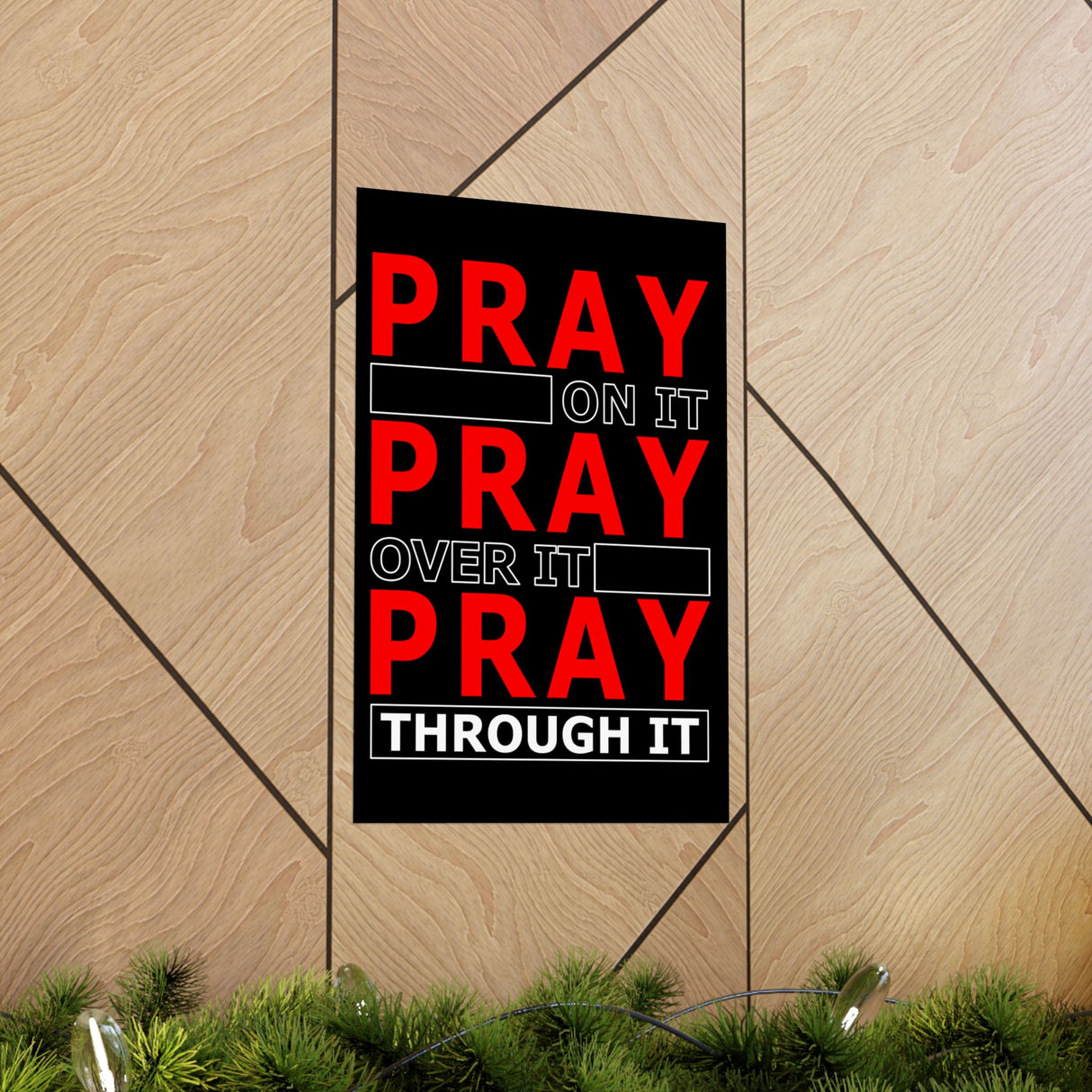 Pray On It, Pray Over It Vertical Posters