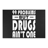 99 Problems Drugs Ain't One Area Rugs