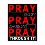 Pray On It, Pray Over It Vertical Posters