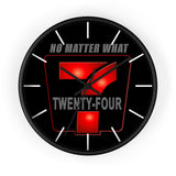 24/7 No Matter What Wall Clock