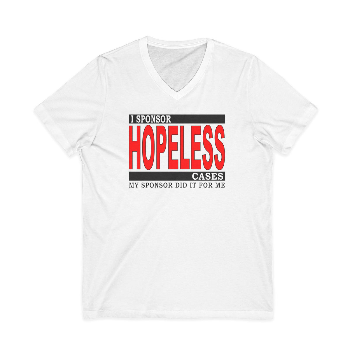 I Sponsor Hopeless Cases dtg V-Neck Tee