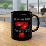 24/7 No Matter What 11/15oz Black Mug