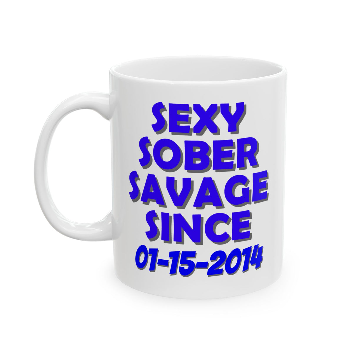 Sexy Sober Savage Customized Mug (11oz, 15oz)