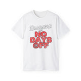 No Days Off dtg Tee