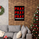 Pray On It, Ptay Over It Vertical Posters