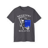 Recovery Or Relapse Reaper  dtg Tee